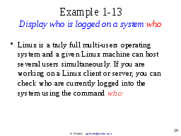 Example 1-13: Display who is logged on a system who